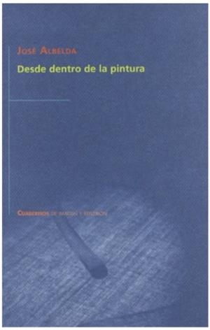 DESDE DENTRO DE LA PINTURA | 9788483633342 | ALBELDA RAGA, JOSÉ LUIS