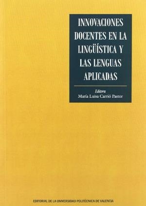 INNOVACIONES DOCENTES EN LA LINGÜÍSTICA Y LAS LENGUAS APLICADAS | 9788483633694 | CARRIÓ PASTOR, MARISA