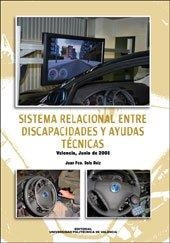 SISTEMA RELACIONAL ENTRE DISCAPACIDADES Y AYUDAS TÉCNICAS | 9788483632963 | DOLS RUIZ, JUAN FRANCISCO