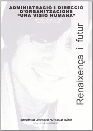 ADMINISTRACIÓ I DIRECCIÓ D'ORGANITZACIONS. UNA VISIÓ HUMANA | 9788483632505 | CUBEL CUBEL, RAFAEL / CONESA GARCÍA, PILAR