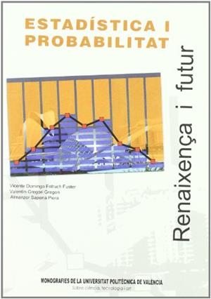 ESTADÍSTICA I PROBABILITAT | 9788483632987 | SAPENA PIERA, ALMANZOR / GREGORI GREGORI, VALENTÍN / ESTRUCH FUSTER, VICENTE DOMINGO