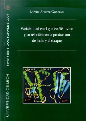 VARIABILIDAD EN EL GEN PRNP OVINO Y SU RELACION CON LA PRODUCCIÓN DE LECHE Y EL SCRAPIE (*) | 9788497733366 | ÁLVAREZ GONZALEZ, LORENA