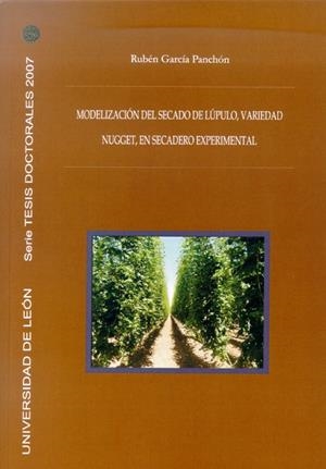 MODELIZACIÓN SOBRE EL SECADO DEL LÚPULO, VARIEDAD NUGGET, EN SECADERO EXPERIMENTAL | 9788497733762 | GARCÍA PANCHON, RUBÉN
