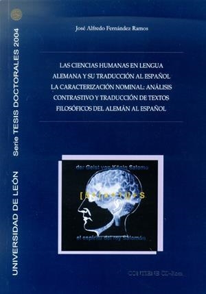 CIENCIAS HUMANAS EN LENGUA ALEMANA Y SU TRADUCCIÓN AL ESPAÑOL, LAS. LA CARACTERIZACIÓN NOMINAL: ANÁLISIS CONTRASTIVO Y TRADUCCIÓN DE TEXTOS FILOSÓFICO | 9788497734066 | FERNÁNDEZ RAMOS, JOSE ALFREDO