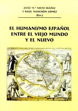 HUMANISMO ESPAÑOL ENTRE EL VIEJO MUNDO Y EL NUEVO, EL | 9788497734356 | VARIOS AUTORES