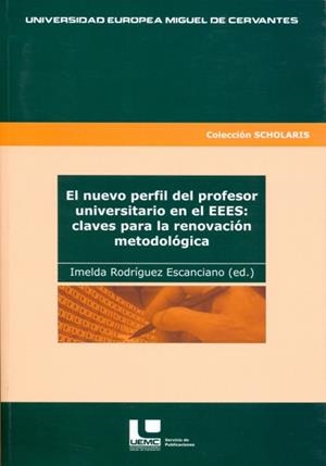 NUEVO PERFIL DEL PROFESOR UNIVERSITARIO EN EL EEES, EL : CLAVES PARA LA RENOVACIÓN METODOLÓGICA | 9788493593735 | Y OTROS