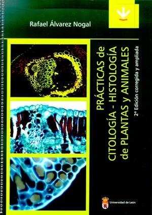 PRÁCTICAS DE CITOLOGÍA-HISTOLOGÍA DE PLANTAS Y ANIMALES | 9788497734509 | ÁLVAREZ NOGAL, RAFAEL