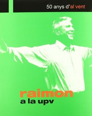 RAIMON A LA UPV, 50 ANYS D'AL VENT | 9788483634189 | PELEJERO SANCHÍS, RAIMON