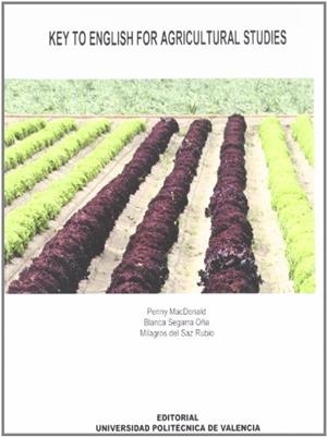 KEY TO ENGLISH FOR AGRICULTURAL STUDIES | 9788483634578 | DEL SAZ RUBIO, MILAGROS / SEGARRA OÑA, BLANCA / MAC DONALD, PENNY