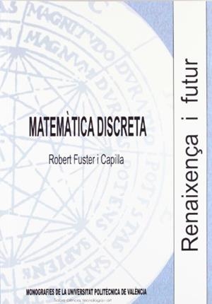 MATEMÀTICA DISCRETA | 9788483634394 | FUSTER CAPILLA, ROBERT RICART