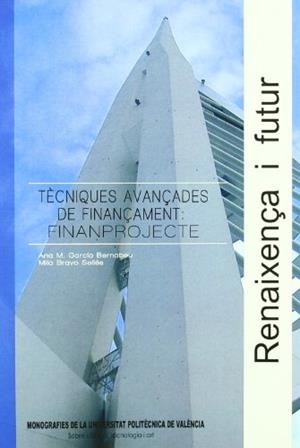 TÈCNIQUES AVANÇADES DE FINANÇAMENT: FINANPROJECTE | 9788483634042 | GARCÍA BERNABEU, ANA MARÍA / BRAVO SELLÉS, MILA