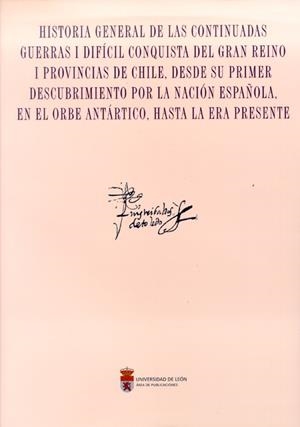 HISTORIA GENERAL DE LAS CONTINUADAS GUERRAS I DIFICIL CONQUISTA DEL GRAN REINO I PROVINCIAS DE CHILE, DESDE SU PRIMER DESCUBRIMIENTO POR LA NACIÓN ESP | 9788497734776 | VIFORCOS MARINAS, MARÍA ISABEL