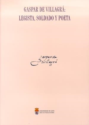 GASPAR DE VILLAGRÁ: LEGISTA, SOLDADO Y POETA | 9788497734875 | MARTÍN RODRÍGUEZ, MANUEL M.