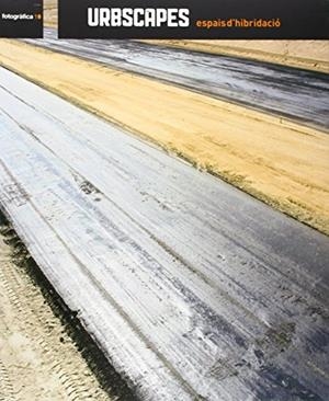 URBSCAPES,ESPAIS D'HIBRIDACIÓ | 9788483635940 | PEIRÓ LÓPEZ, JUAN BAUTISTA / VENTURA, ALICIA