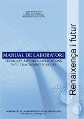 MANUAL DE LABORATORI. TÈCNIQUES, MÈTODES I APLICACIONS EN EL TRACTAMENT D'AIGÜES | 9788483636343 | ÁLVARO RODRÍGUEZ, MERCEDES / GARCÍA GÓMEZ, HERMENEGILDO / FERRER RIBERA, BELÉN / NAVALÓN OLTRA, SERG