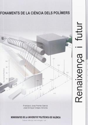FONAMENTS DE LA CIÈNCIA DELS POLÍMERS | 9788483635193 | PARRES GARCÍA, FRANCISCO / CRESPO AMORÓS, JOSÉ ENRIQUE