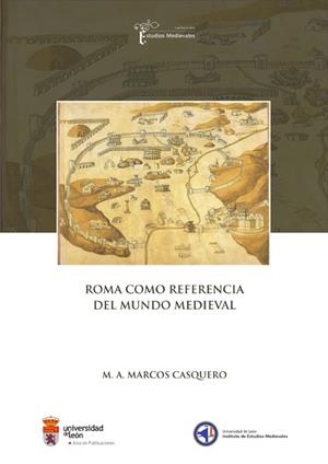 ROMA COMO REFERENCIA DEL MUNDO MEDIEVAL | 9788497734912 | MARCOS CASQUERO, MANUEL ANTONIO