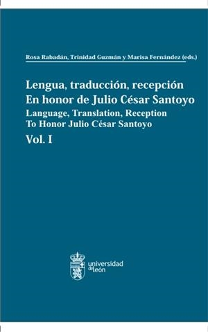 LENGUA, TRADUCCIÓN, RECEPCIÓN. EN HONOR DE JULIO CÉSAR SANTOYO | 9788497735292 | VARIOS AUTORES