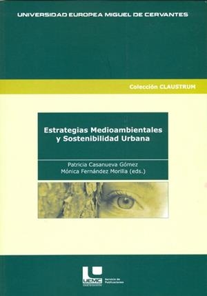 ESTRATEGIAS MEDIOAMBIENTALES Y SOSTENIBILIDAD URBANA | 9788493685393 | CASANUEVA GÓMEZ, PATRICIA / FERNÁNDEZ MORILLA, MÓNICA / Y OTROS