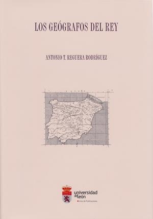 GEÓGRAFOS DEL REY, LOS | 9788497735384 | REGUERA RODRÍGUEZ, ANTONIO T.