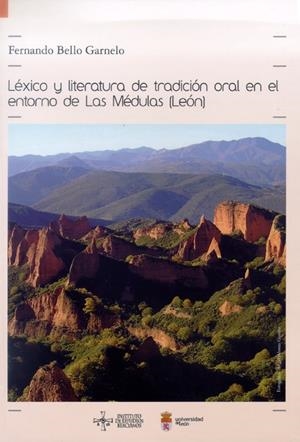 LÉXICO Y LITERATURA DE TRADICIÓN ORAL EN EL ENTORNO DE LAS MÉDULAS (LEÓN) | 9788497735407 | BELLO GARNELO, FERNANDO