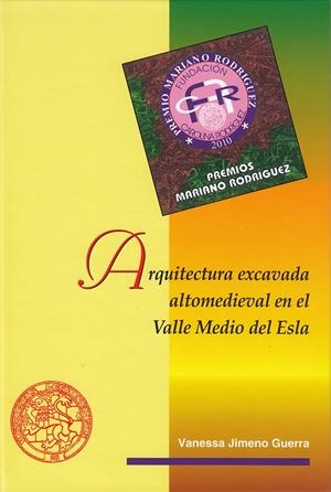 ARQUITECTURA EXCAVADA ALTOMEDIEVAL EN EL VALLE MEDIO DEL ESLA | 9788497736060 | JIMENO GUERRA, VANESSA