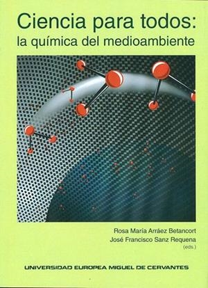 CIENCIA PARA TODOS: LA QUÍMICA DEL MEDIOAMBIENTE | 9788493972929 | ARRÁEZ BETANCORT, ROSA MARÍA / SANZ REQUENA, JOSÉ FRANCISCO / Y OTROS