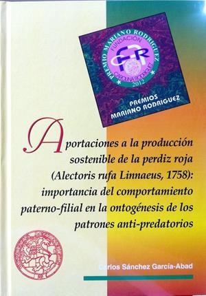 APORTACIONES A LA PRODUCCIÓN SOSTENIBLE DE LA PERDIZ ROJA (ALECTORIS RUFA LINNAEUS, 1758): IMPORTANCIA DEL COMPORTAMIENTO PATERNO-FILIAL EN LA ONTOGÉN | 9788497736381 | CARLOS SÁNCHEZ GARCÍA-ABAD