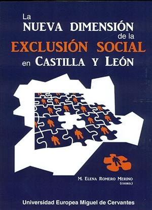NUEVA DIMENSIÓN DE LA EXCLUSIÓN SOCIAL EN CASTILLA Y LEÓN, LA | 9788493972974 | ROMERO MERINO, M. ELENA / Y OTROS
