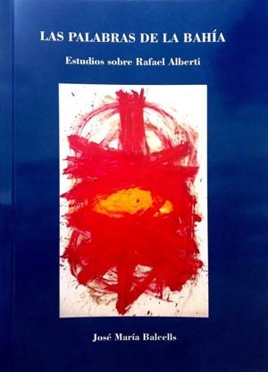 PALABRAS DE LA BAHÍA, LAS | 9788497736435 | JOSÉ MARÍA BALCELLS