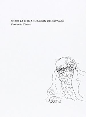 SOBRE LA ORGANIZACIÓN DEL ESPACIO | 9788490482094 | TÁVORA, FERNANDO