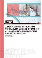 ANÁLISIS QUÍMICO INSTRUMENTAL ULTRAVIOLETA-VISIBLE E INFRARROJO APLICADO AL PATRIMONIO CULTRUAL. UN ENFOQUE PRÁCTICO | 9788490482636 | BOSCH REIG, FRANCISCO / YUSÁ MARCO, DOLORES JULIA
