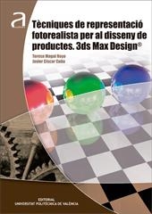 TÈCNIQUES DE REPRESENTACIÓ FOTOREALISTA PER AL DISSENY DE PRODUCTES. 3DS MAX DESIGN | 9788490482865 | MAGAL ROYO, TERESA / CÍSCAR CUÑA, JAVIER