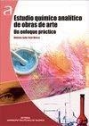 ESTUDIO QUÍMICO ANALÍTICO DE OBRAS DE ARTE I. UN ENFOQUE PRÁCTICO | 9788490483503 | YUSÁ MARCO, DOLORES JULIA