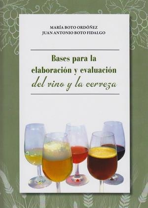BASES PARA LA ELABORACIÓN Y EVALUACIÓN DEL VINO Y LA CERVEZA | 9788497737357 | MARIA BOTO ORDÓÑEZ / JUAN A. BOTO FIDALGO