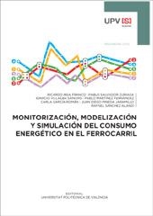 MONITORIZACIÓN, MODELIZACIÓN Y SIMULACIÓN DEL CONSUMO ENERGÉTICO EN EL FERROCARRIL | 9788490484647 | INSA FRANCO, RICARDO / SALVADOR ZURIAGA, PABLO / VILLALBA SANCHIS, IGNACIO / MARTÍNEZ FERNÁNDEZ, PAB