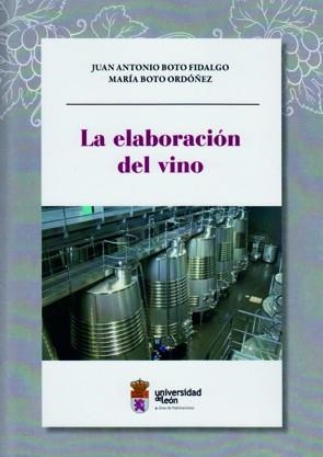 ELABORACIÓN DEL VINO, LA | 9788497737579 | BOTO FIDALGO, JUAN ANTONIO / BOTO ORDOÑEZ, MARIA