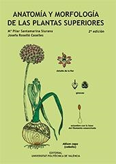 ANATOMÍA Y MORFOLOGÍA DE LAS PLANTAS SUPERIORES | 9788490486801 | SANTAMARINA SIURANA, PILAR / ROSELLÓ CASELLES, JOSEFA