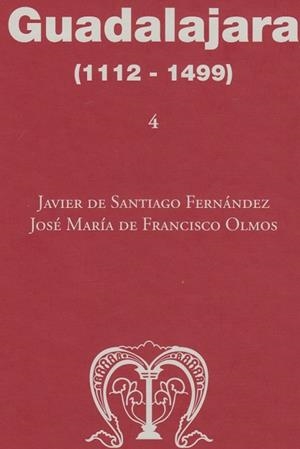GUADALAJARA (1112-1499) | 9788497739207 | DE SANTIAGO FERNÁNDEZ, JAVIER / DE FRANCISCO OLMO, JOSÉ MARÍA
