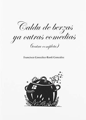 CALDU DE BERZAS YA OUTRAS COMEDIAS | 9788497739344 | GONZÁLEZ-BANFI GONZÁLEZ, FRANCISCO