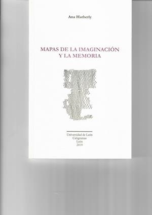 MAPAS DE LA IMAGINACIÓN Y LA MEMORIA | 9788497739511 | HATHERLY, ANA