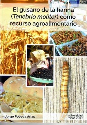 GUSANO DE LA HARINA (TENEBRIO MOLITOR) COMO RECURSOS AGROALIMENTARIO, EL | 9788497739610 | POVEDA ARIAS, JORGE