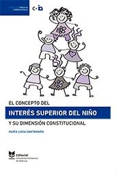 CONCEPTO DEL INTERÉS SUPERIOR DEL NIÑO Y SU DIMENSIÓN CONSTITUCIONAL, EL | 9788490487099 | SANTAMARÍA PÉREZ, MARÍA LUISA