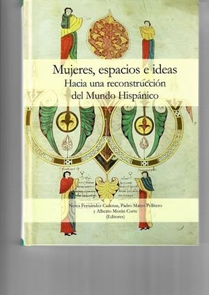 MUJERES, ESPACIOS E IDEAS: HACIA UNA RECONSTRUCCIÓN DEL MUNDO HISPÁNICO | 9788497739894