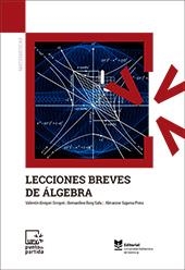 LECCIONES BREVES DE ÁLGEBRA | 9788490489208 | GREGORI GREGORI, VALENTÍN / ROIG SALA, BERNARDINO / SAPENA PIERA, ALMANZOR