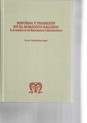 REFORMA Y TRADICIÓN EN EL ROMÁNICO GALLEGO | 9788497736275 | CASTIÑEIRAS LÓPEZ, JAVIER