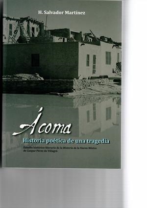 ÁCOMA. HISTORIA POÉTICA DE UNA TRAGEDIA | 9788497739986 | SALVADOR MARTÍNEZ, HERACLIO