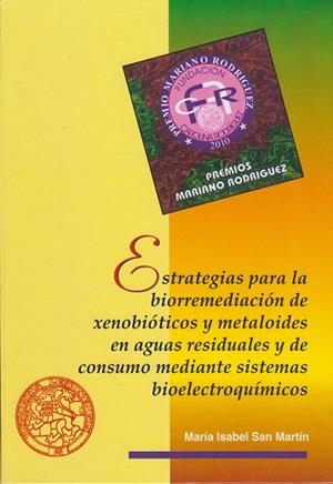 ESTRATEGIAS PARA LA BIORREMEDIACIÓN DE XENOBIÓTICOS Y METALOIDES EN AGUAS RESIDUALES Y DE CONSUMO MEDIANTE SISTEMAS BIOELECTROQUÍMICOS | 9788418490224 | SAN MARTÍN, MARÍA ISABEL