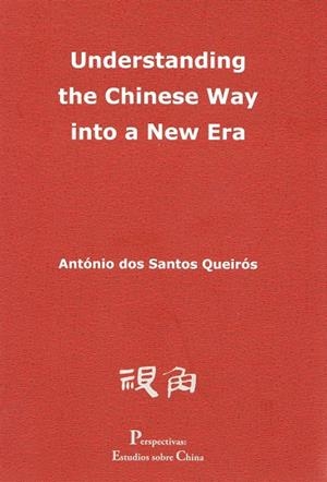 UNDERSTANDING THE CHINESE WAY INTO A NEW ERA | 9788418490385 | DOS SANTOS QUEIRÓS, ANTÓNIO