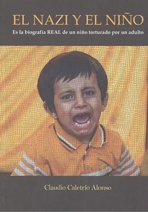 NAZI Y EL NIÑO, EL | 9788419403193 | CALETRÍO ALONSO, CLAUDIO